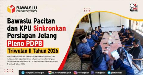 Bawaslu Pacitan dan KPU Sinkronkan Persiapan Jelang Pleno PDPB Triwulan II Tahun 2026