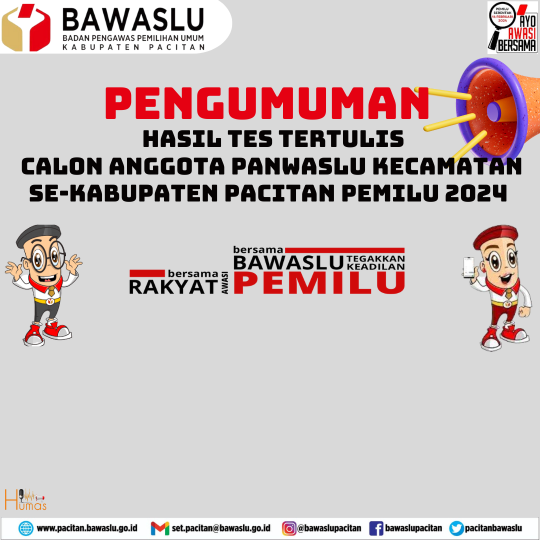 PENGUMUMAN HASIL TES TERTULIS CALON ANGGOTA PANWASLU KECAMATAN SE-KABUPATEN PACITAN DAN JADWAL TES WAWANCARA 