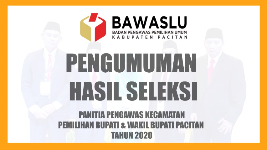 PENGUMUMAN ANGGOTA PANWAS KECAMATAN TERPILIH