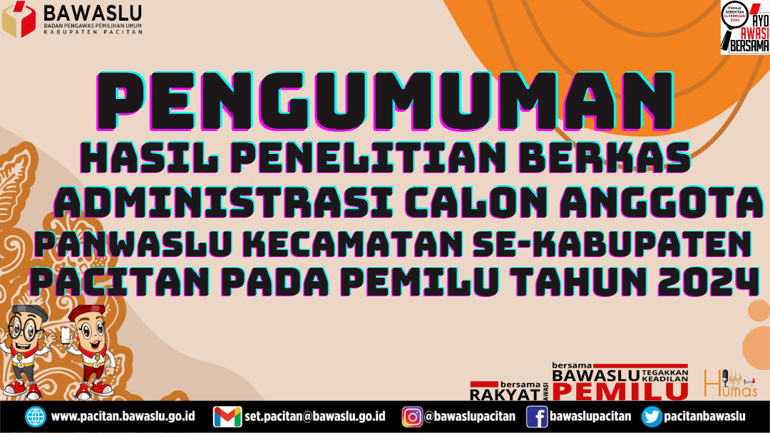 PENGUMUMAN HASIL SELEKSI ADMINISTRASI CALON ANGGOTA PANWASLU KECAMATAN  SE-KABUPATEN PACITAN PADA PEMILU TAHUN 2024