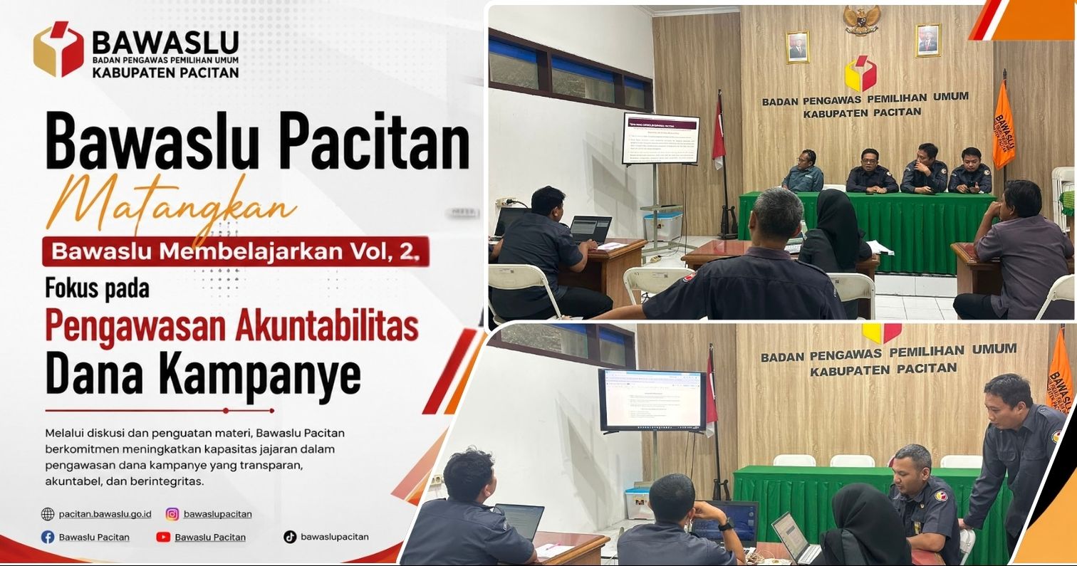 Bawaslu Pacitan Matangkan Bawaslu Membelajarkan Vol. 2, Fokus pada Pengawasan Akuntabilitas Dana Kampanye