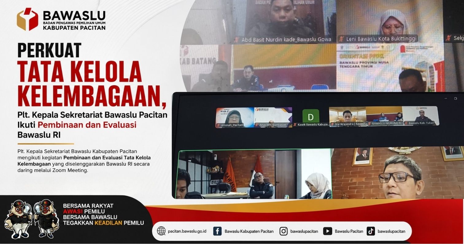 Perkuat Tata Kelola Kelembagaan, Plt. Kepala Sekretariat Bawaslu Pacitan Ikuti Pembinaan dan Evaluasi Bawaslu RI