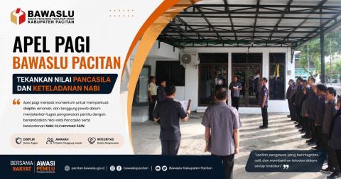 Apel Pagi Bawaslu Pacitan, Tekankan Nilai Pancasila dan Keteladanan Nabi