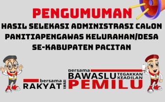 PENGUMUMAN  HASIL SELEKSI CALON ANGGOTA PANWASLU KELURAHAN/DESA ( PKD) SE-KABUPATEN PACITAN