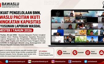 Perkuat Pengelolaan BMN, Bawaslu Pacitan Ikuti Peningkatan Kapasitas Penyusunan Laporan Wasdal Semester I Tahun 2026