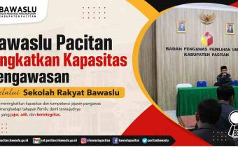 Bawaslu Pacitan Tingkatkan Kapasitas Pengawasan melalui Sekolah Rakyat Bawaslu