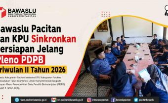 Bawaslu Pacitan dan KPU Sinkronkan Persiapan Jelang Pleno PDPB Triwulan II Tahun 2026