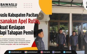 Bawaslu Kabupaten Pacitan Laksanakan Apel Rutin, Perkuat Kesiapan Hadapi Tahapan Pemilu