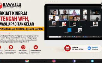 Perkuat Kinerja di Tengah WFH, Bawaslu Pacitan Gelar Pengendalian Internal Secara Daring