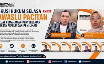 Diskusi Hukum Selasa Seri #8, Bawaslu Pacitan Perkuat Pemahaman Penyelesaian Sengketa Pemilu dan Pemilihan