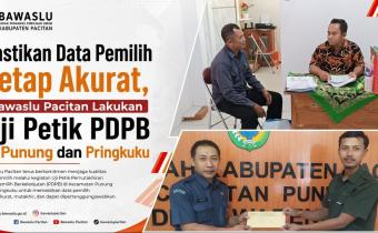 Pastikan Data Pemilih Tetap Akurat, Bawaslu Pacitan Lakukan Uji Petik PDPB di Punung dan Pringkuku