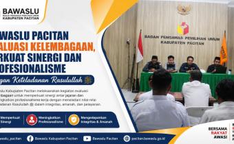 Bawaslu Pacitan Evaluasi Kelembagaan, Perkuat Sinergi dan Profesionalisme dengan Keteladanan Rasulullah